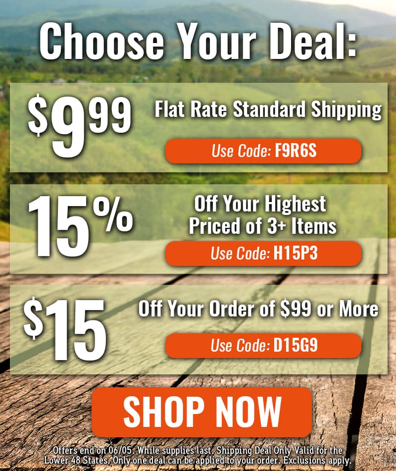 Choose Your Deal: $9.99 Flat Rate Shipping - F9R6S, 15% Off Highest Priced of 3+ Items - H15P3, $15 Off Orders of $99+ - D15G9